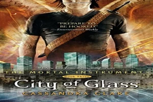 City of Glass: The Mortal Instruments 3